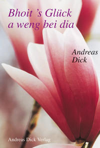 Bhoit's Glück a weng bei dia