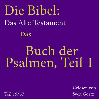 Die Bibel – Das Alte Testament: Das Buch der Psalmen, Teil 1