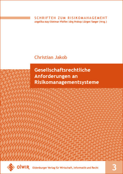Gesellschaftsrechtliche Anforderungen an Risikomanagementsysteme