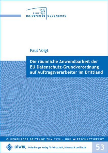 Die räumliche Anwendbarkeit der EU Datenschutz-Grundverordnung auf Auftragsverarbeiter im Drittland