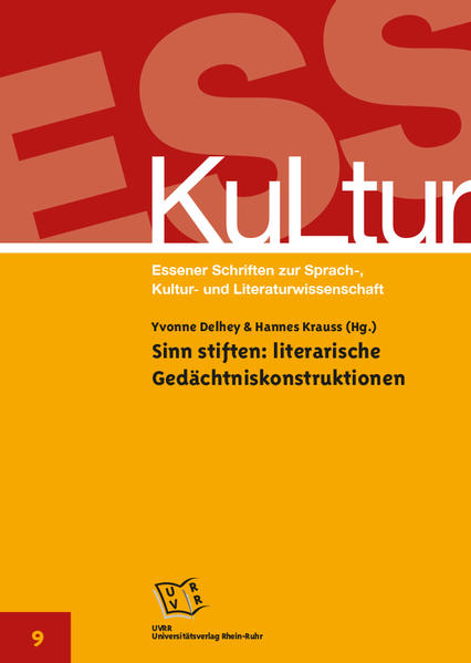 Sinn stiften: literarische Gedächtniskonstruktionen