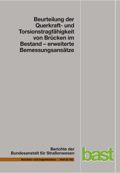 Beurteilung der Querkraft- und Torsionstragfähigkeit von Brücken im Bestand