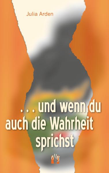 ... und wenn du auch die Wahrheit sprichst