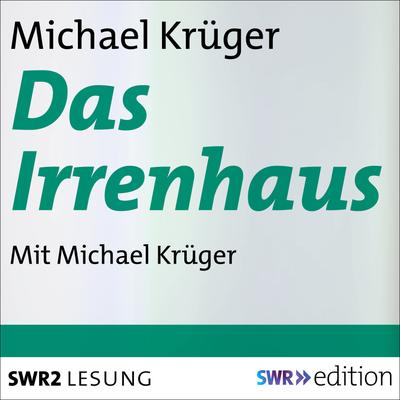Das Irrenhaus