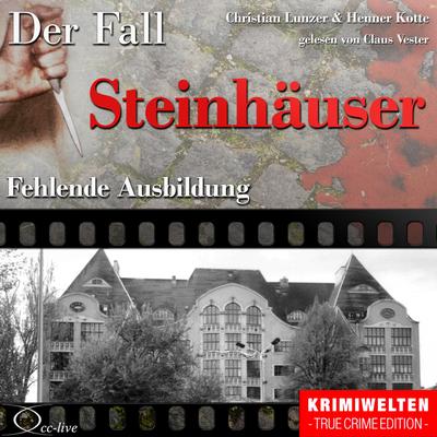 Fehlende Ausbildung - Der Fall Steinhäuser
