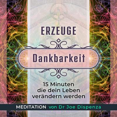 Meditation - Erzeuge Dankbarkeit