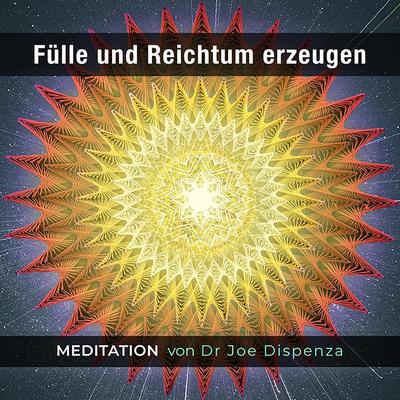 Meditation - Fülle und Reichtum erzeugen