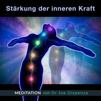 Meditation - Stärkung der inneren Kraft