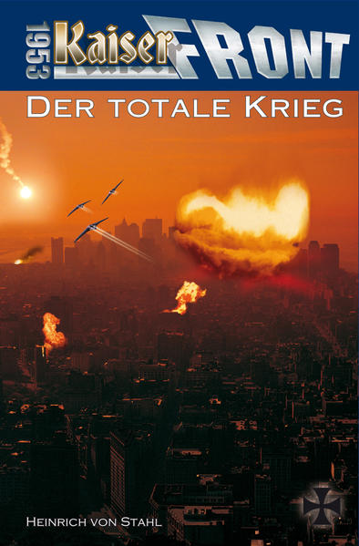 Kaiserfront 1953 Band 5: Der totale Krieg
