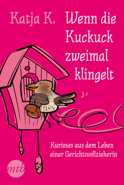 Wenn die Kuckuck zweimal klingelt - Kurioses aus dem Leben einer Gerichtsvollzieherin