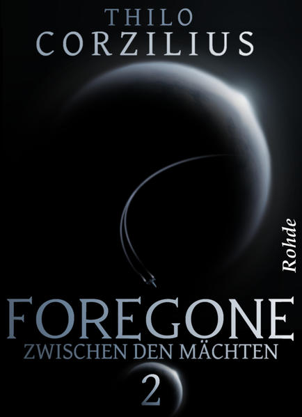 Foregone Band 2: Zwischen den Mächten