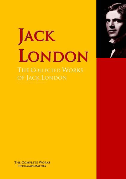 The Collected Works of Jack London
