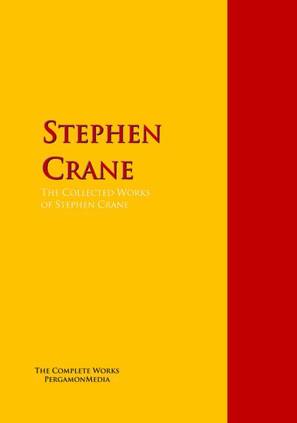 The Collected Works of Stephen Crane