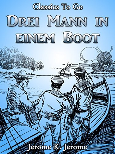 Drei Mann in einem Boot (Classics To Go)