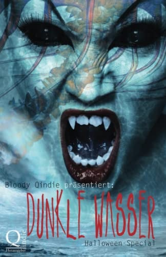 Bloody Qindie präsentiert: Dunkle Wasser: Halloween Special