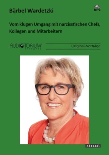 Vom klugen Umgang mit narzisstischen Chefs, Kollegen und Mitarbeitern