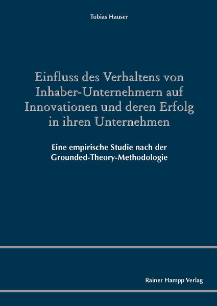 Einfluss des Verhaltens von Inhaber-Unternehmern auf Innovationen und deren Erfolg in ihren Unternehmen