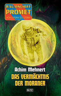 Raumschiff Promet - Von Stern zu Stern 06 - Das Vermächtnis der Moraner