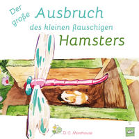 Der große Ausbruch des kleinen flauschigen Hamsters