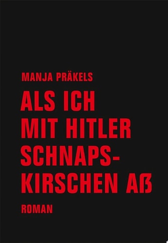 Als Ich Mit Hitler Schnapskirschen Aß