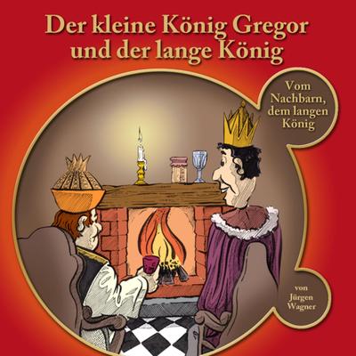 Der kleine König Gregor und der lange König