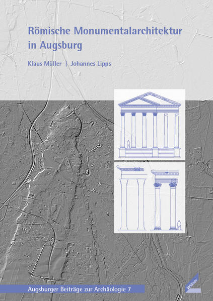 Römische Monumentalarchitektur in Augsburg