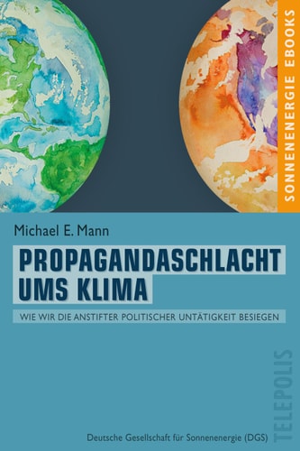 Propagandaschlacht ums Klima (Telepolis): Wie wir die Anstifter politischer Untätigkeit besiegen