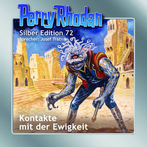 Perry Rhodan Silber Edition 72: Kontakte mit der Ewigkeit