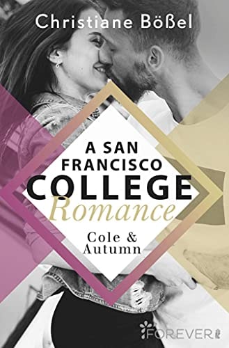 Cole & Autumn – A San Francisco College Romance (College-WG-Reihe 2)