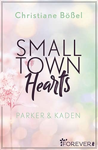 Small Town Hearts: Parker & Kaden (Minot Love Story 4)