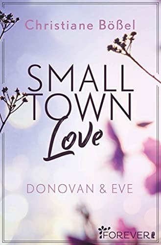Small Town Love: Donovan & Eve (Minot Love Story 3)