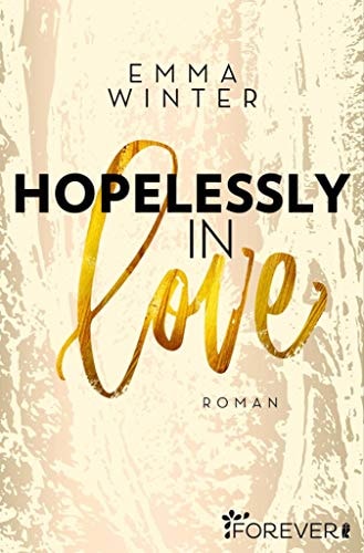 Hopelessly in Love: Roman (Weston-High-Reihe 2)