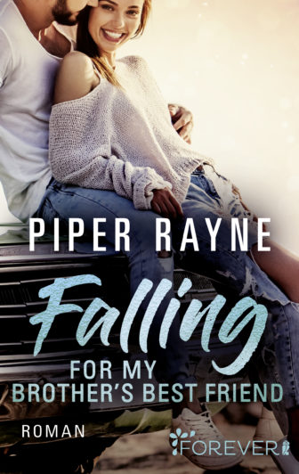 Falling for my Brother's Best Friend: Roman (Baileys-Serie 4)