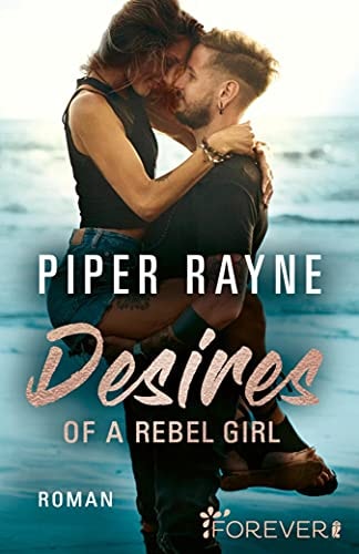 Desires of a Rebel Girl: Roman (Baileys-Serie 6)