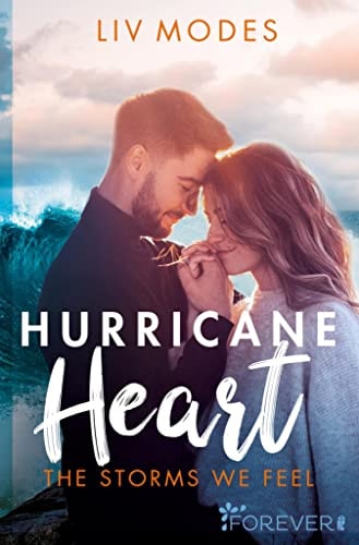 Hurricane Heart: The storms we feel | Stürmische Enemies-to-Lovers-Romance, die das Herz erobert