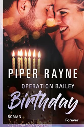 Operation Bailey Birthday: (Bailey Novella 3) | Willkommen zurück in Lake Starlight! || Eine brandneue Novella von den Queens of Sexy Romance (Baileys-Serie)