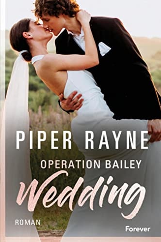 Operation Bailey Wedding: (Bailey Novella 1) | Willkommen zurück in Lake Starlight! || Eine brandneue Novella von den Queens of Sexy Romance (Baileys-Serie)