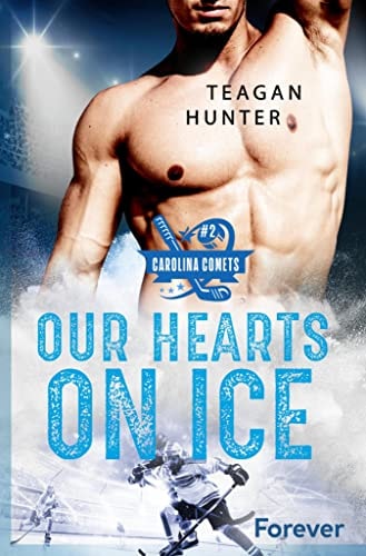 Our hearts on ice: Roman | Eine Hockeyromance (Carolina Comets 2)