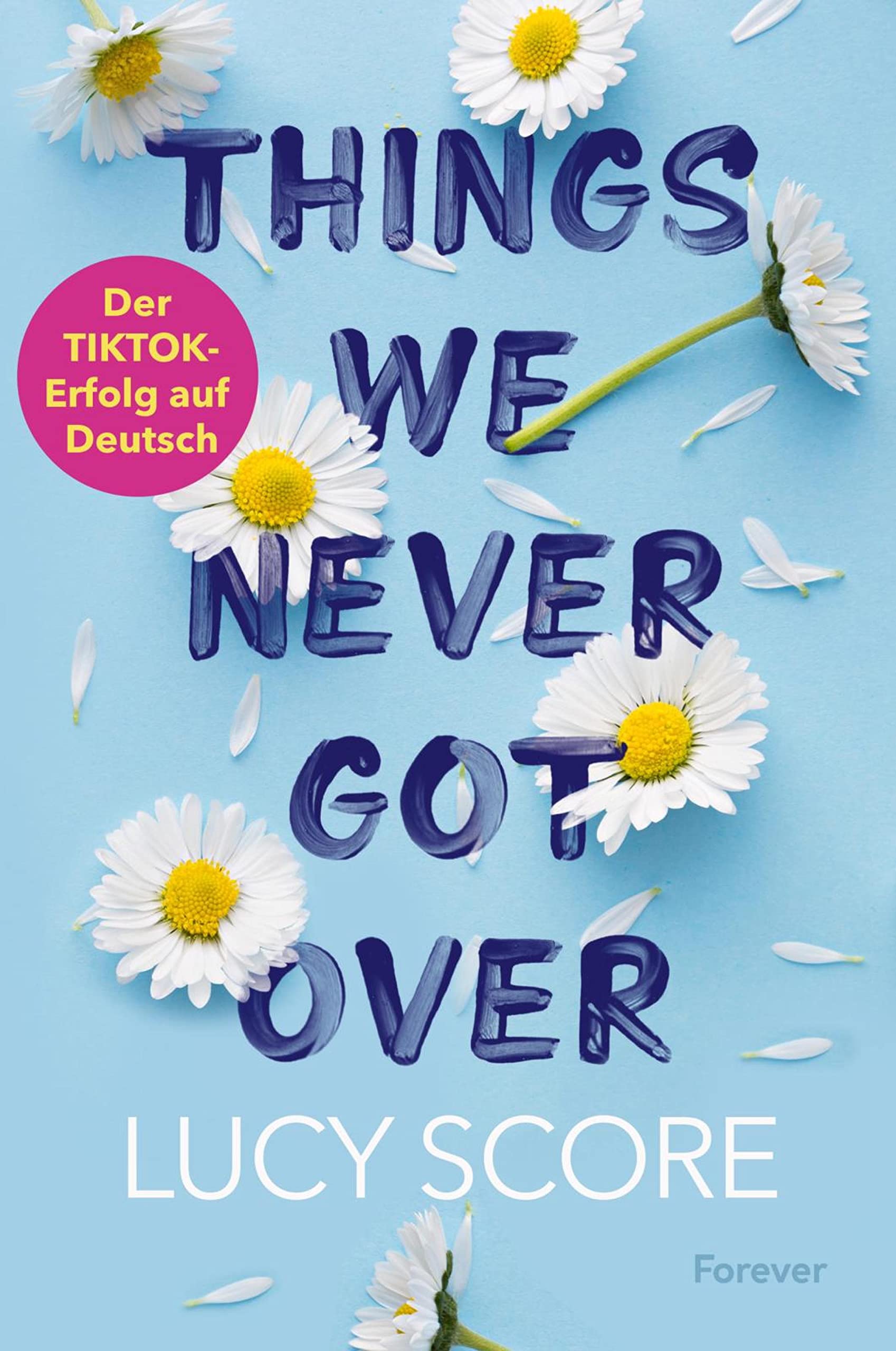 Things We Never Got Over: Roman | Die TikTok-Sensation endlich auf Deutsch! (Knockemout 1)