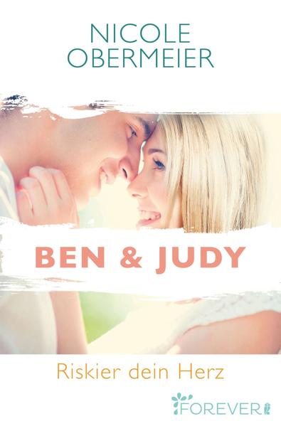Ben & Judy. Riskier dein Herz (Herz-an-Herz 1)