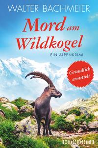 Mord am Wildkogel (Ein-Tina-Gründlich-Krimi 6)