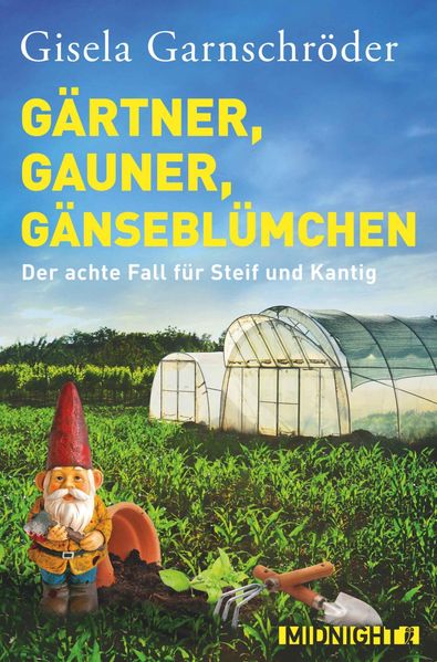 Gärtner, Gauner, Gänseblümchen (Ein-Steif-und-Kantig-Krimi 8)