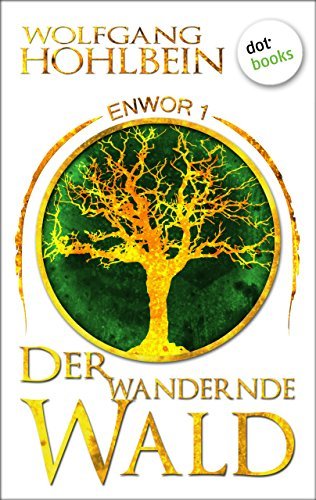 Enwor - Band 1: Der wandernde Wald: Die Bestseller-Serie