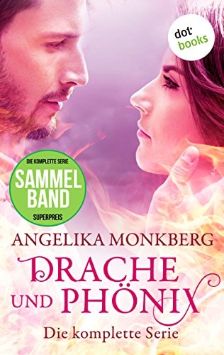 Drache und Phönix: Die komplette Serie in einem eBook