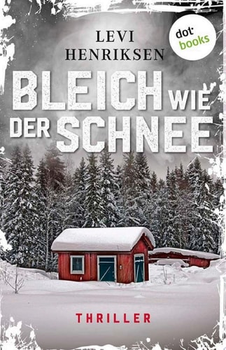 Bleich wie der Schnee: Thriller