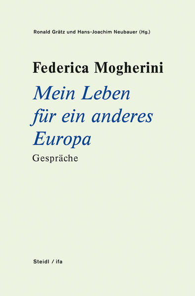 Federica Mogherini: Mein Leben für ein anderes Europa Gespräche