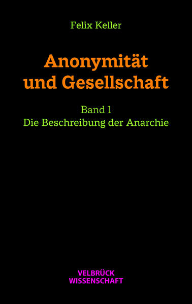 Anonymität und Gesellschaft Bd. I