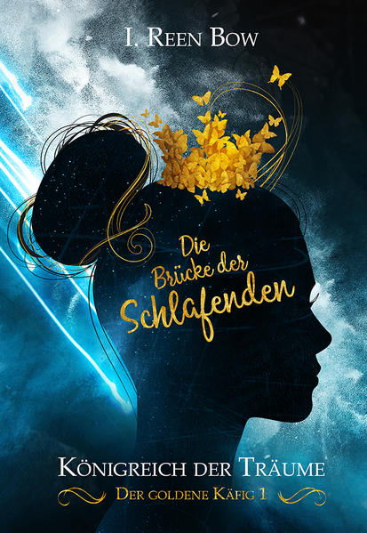 Königreich der Träume - Der goldene Käfig 1: Die Brücke der Schlafenden