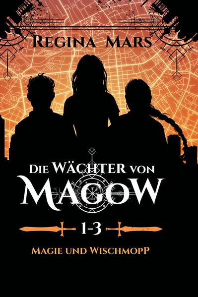 Die Wächter von Magow 1: Magie und Wischmopp (Bände 1-3)