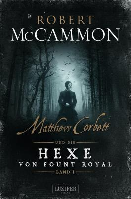Matthew Corbett Und Die Hexe Von Fount Royal (band 1)